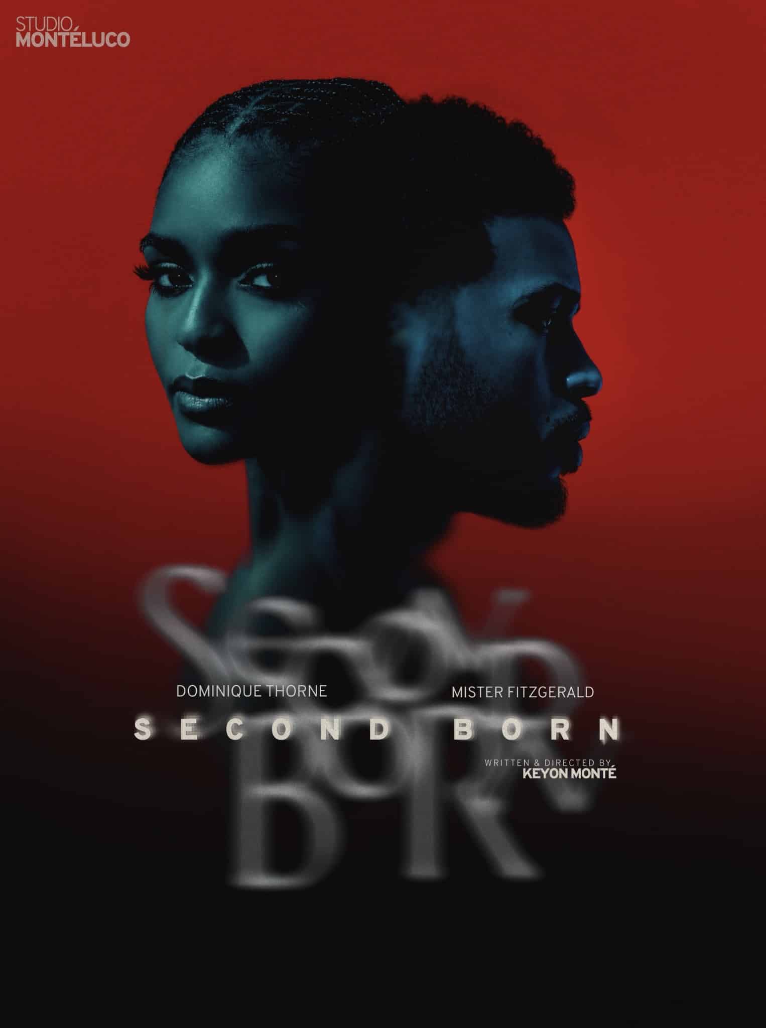 Second Born poster: Dominique Thorne and Mister Fitzgerald lit in deep teal against a red field, with the title and the credit Written and Directed by Keyon Monté