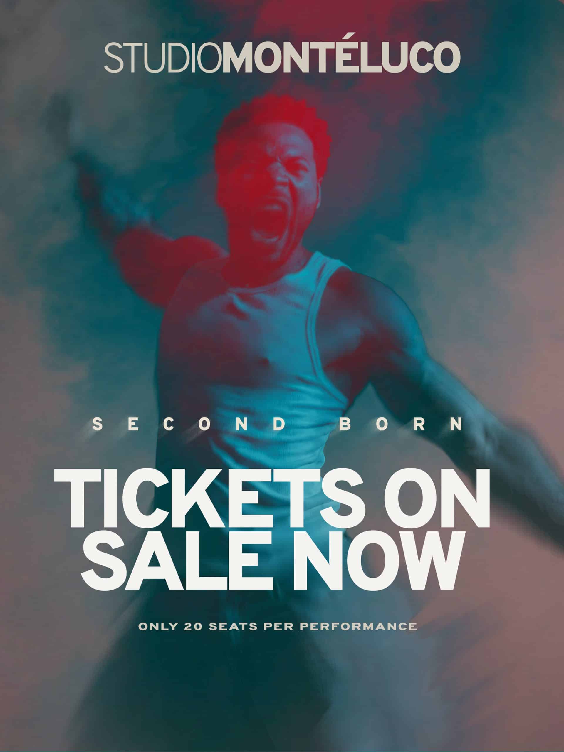 Second Born poster: a performer in a white tank top mid-scream in red and teal light, under the words Tickets On Sale Now, Only 20 Seats Per Performance
